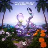 Going Deeper feat. Nick Hades - All About You