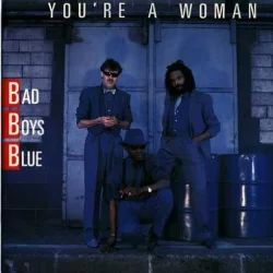 Bad Boys Blue - You're A Woman