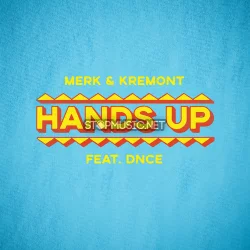 Merk & Kremont feat. DNCE - Hands Up