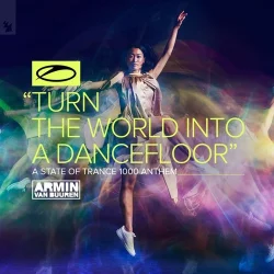 Armin Van Buuren - Turn The World Into A Dancefloor