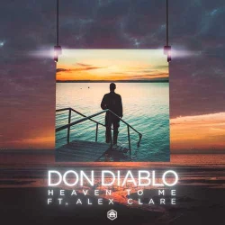 Don Diablo feat. Alex Clare - Heaven To Me (Extended Mix)