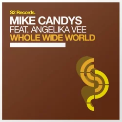 Mike Candys feat. Angelika Vee - Whole Wide World (Original Mix)