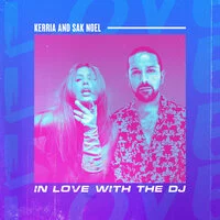 Sak Noel feat. Kerria - In Love With The DJ