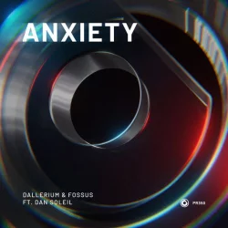 Dallerium feat. Fossus & Dan Soleil - Anxiety