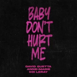 David Guetta & Anne-Marie & Coi Leray - Baby Don’t Hurt Me