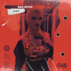 Zven - Bad Bitch