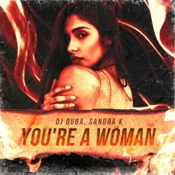 DJ Quba feat. Sandra K - You’re A Woman