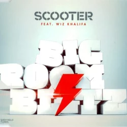 Scooter feat. Whiz Khalifa - Bigroom Blitz