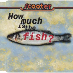 Scooter - How Much Is The Fish?