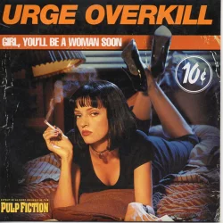 Urge Overkill - Girl You'll Be a Woman Soon