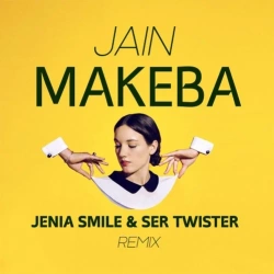 Jain - Makeba (Jenia Smile & Ser Twister Remix)