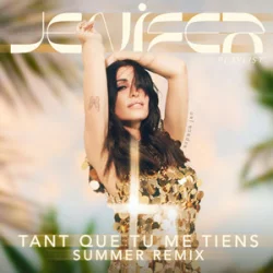 Jenifer - Tant Que Tu Me Tiens (Summer Remix)