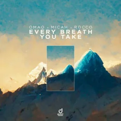 OMAO feat. MICAH & Rocco - Every Breath You Take (Extended Mix)