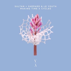 Sultan + Shepard - Making Time X Cycles (feat. Le Youth & Julia Church)