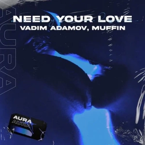 Vadim Adamov feat. Muffin - Need Your Love