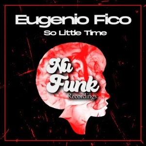 Eugenio Fico - So Little Time (Original Mix)