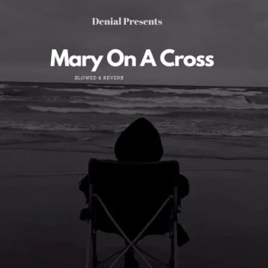 Denial - Mary On A Cross (Slowed+Reverb)