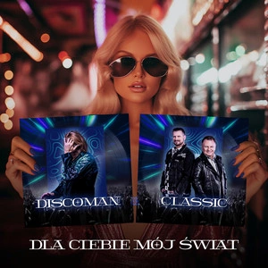 Discoman feat. Classic - Dla Ciebie Moj Swiat