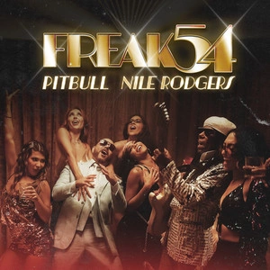 Pitbull feat. Nile Rodgers - Freak 54 (Freak Out) [Sped Up Version]