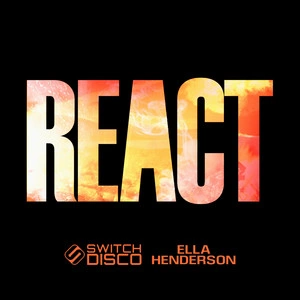 Switch Disco & Ella Henderson - REACT