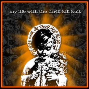 My Life & The Thrill Kill Kult - Nervous Xians