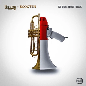 Timmy Trumpet & Scooter - For Those About To Rave