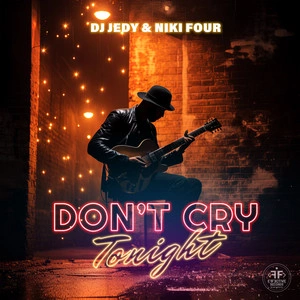 DJ Jedy & Niki Four - Don't Cry Tonight