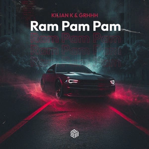 Kilian K & Grhhh - Ram Pam Pam