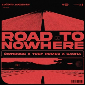 Öwnboss & Toby Romeo & Sacha - Road To Nowhere