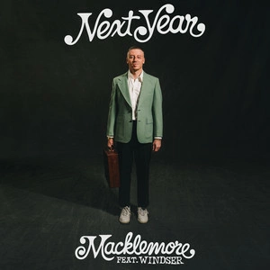 Macklemore & Windser - Next Year