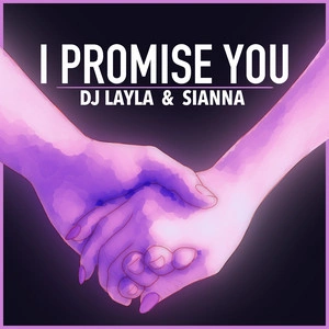 DJ Layla & Sianna - I Promise You