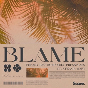 Freaky DJs & Mondorro & Pressplays feat. Steanie Mary - Blame