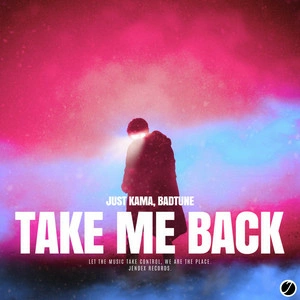 Just Kama & BadTune - Take Me Back