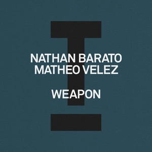 Nathan Barato & Matheo Velez - Weapon (Extended Mix)