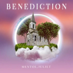 Mentol feat. Juliet - Benediction