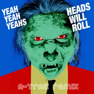 Yeah Yeah Yeahs - Heads Will Roll (A-Trak Remix)