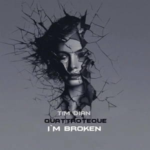 Tim Dian & QUATTROTEQUE - I'm Broken