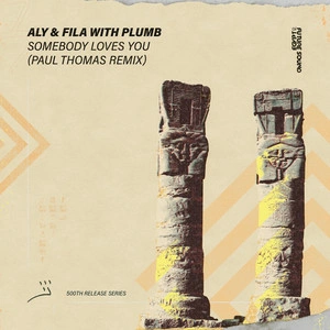 Aly & Fila & Plumb & Paul Thomas - Somebody Loves You (Paul Thomas Remix)