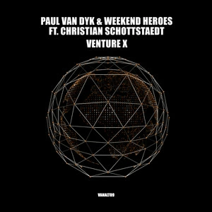 Paul Van Dyk & Weekend Heroes & Christian Schottstaedt - VENTURE X