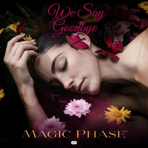 Magic Phase - We Say Goodbye