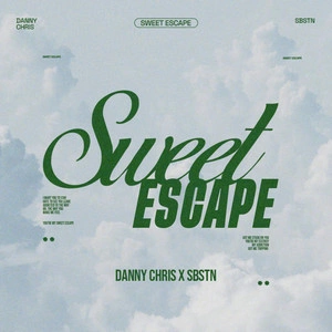 Danny Chris & Sbstn - Sweet Escape