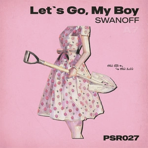 Swanoff - Let's Go My Boy