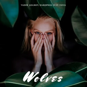 Vadim Adamov & Hardpho & Favia - Wolves