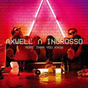 Axwell Λ Ingrosso - More Than You Know