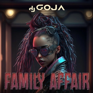 Dj Goja - Family Affair