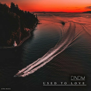 Dndm - Used To Love