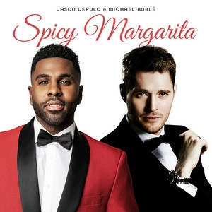 Jason Derulo & Michael Bublé - Spicy Margarita