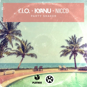 R.I.O. & KYANU & Nicco - Party Shaker