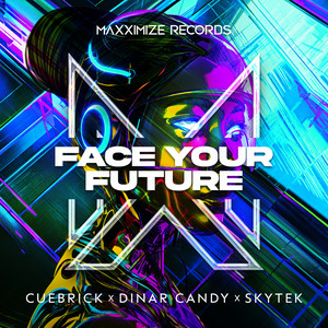 Cuebrick & Dinar Candy & Skytek - Face Your Future