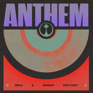 Diplo & Sharam feat. Pony - Anthem